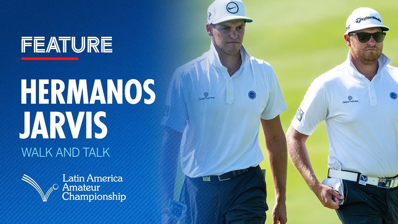 Walk and Talk with the Jarvis Brothers | 2025 Latin America Amateur Championship