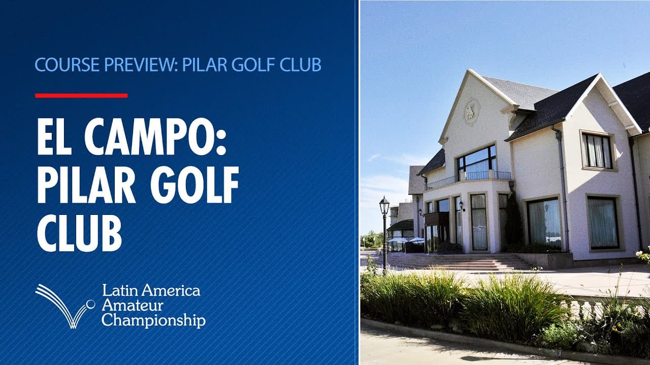 Pilar Golf Club | Latin America Amateur Championship