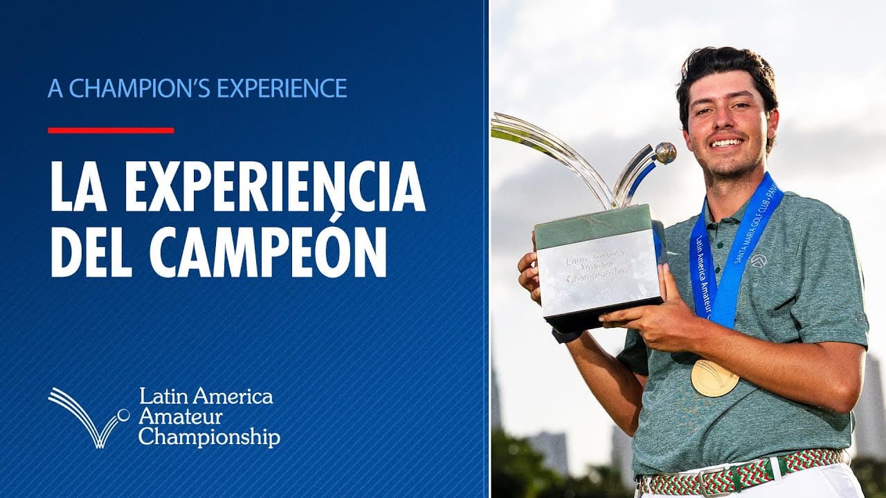 From LAAC to the Masters | Latin America Amateur Championship