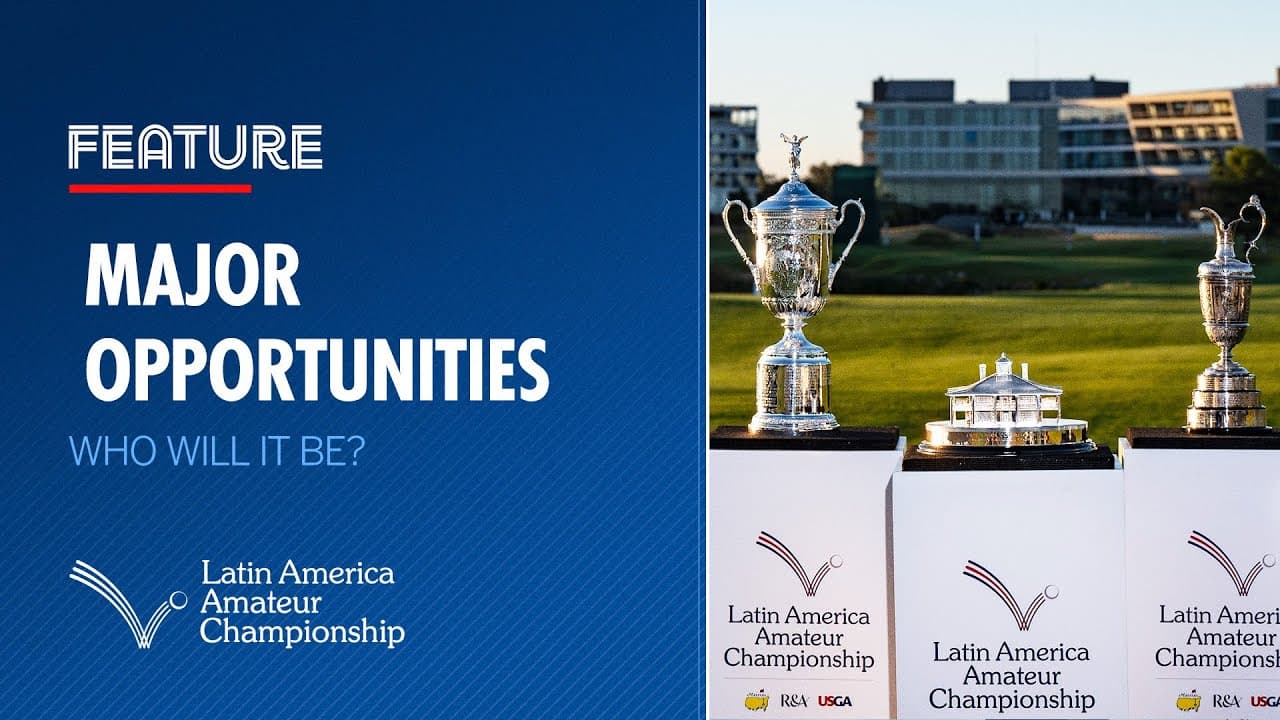 Major Opportunities | 2025 Latin America Amateur Championship